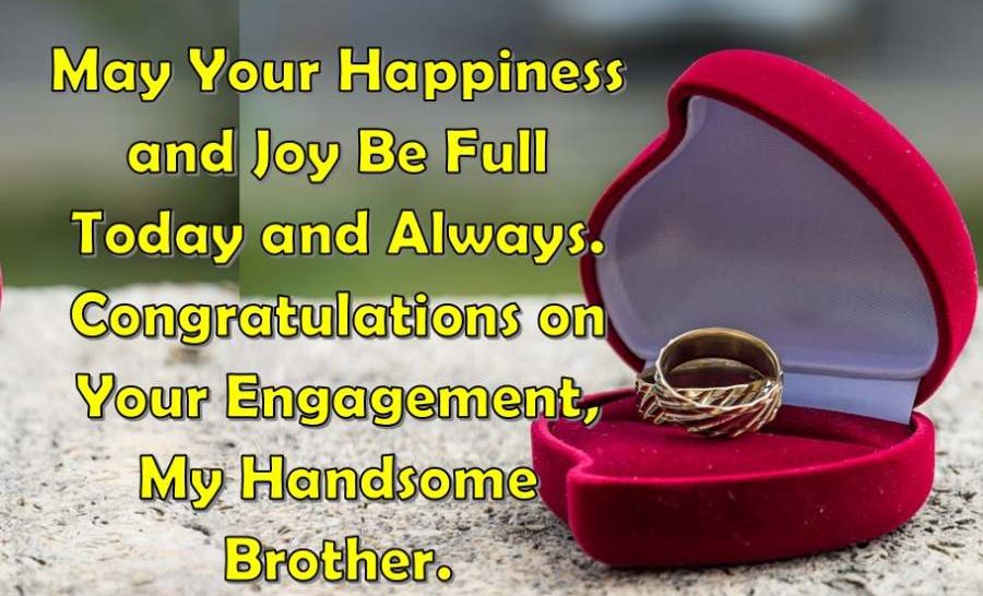 Engagement Wishes For Brother (Engagement Message For Brother)