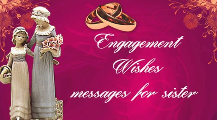Congratulations To Sister On Her Engagement (Engagement Wishes Wordings)