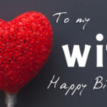 Romantic Birthday Wishes For Wife