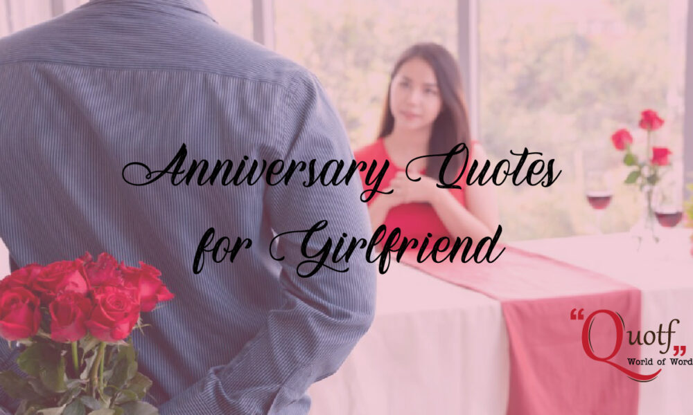 Anniversary Quotes For Girlfriend, Anniversary Quotes Wishes For Girlfriend