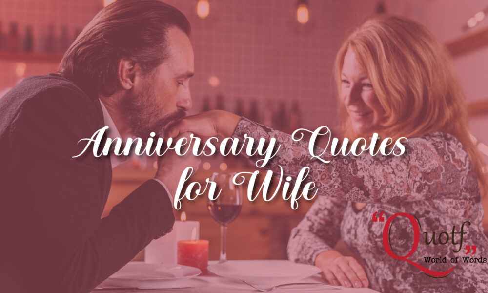 Anniversary Quotes For Wife, (Anniversary Messages For Wife)