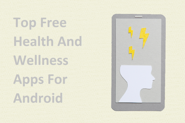 Top Free Health And Wellness Apps For Android