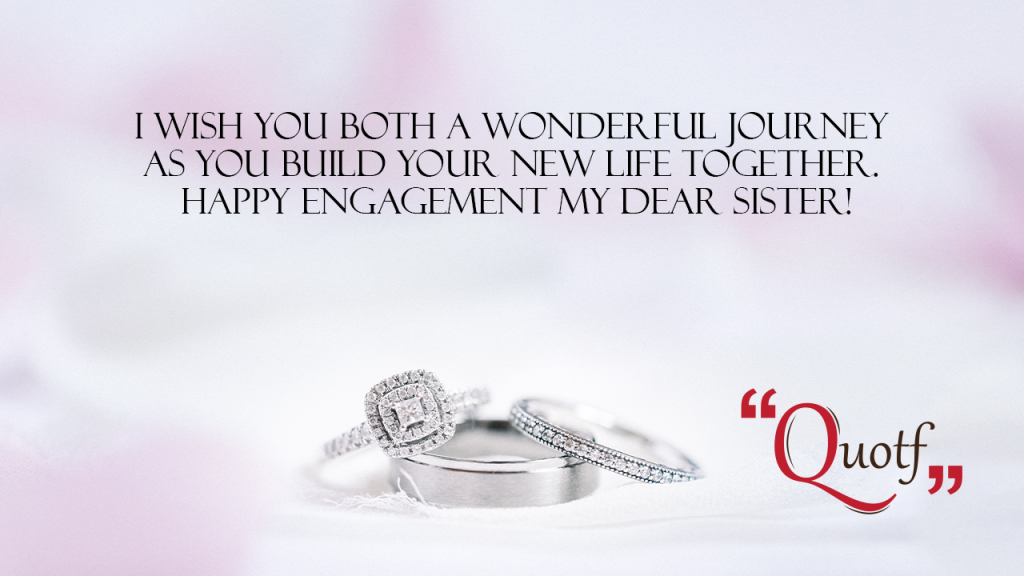 engagement wishes for sister, sister engagement quotes