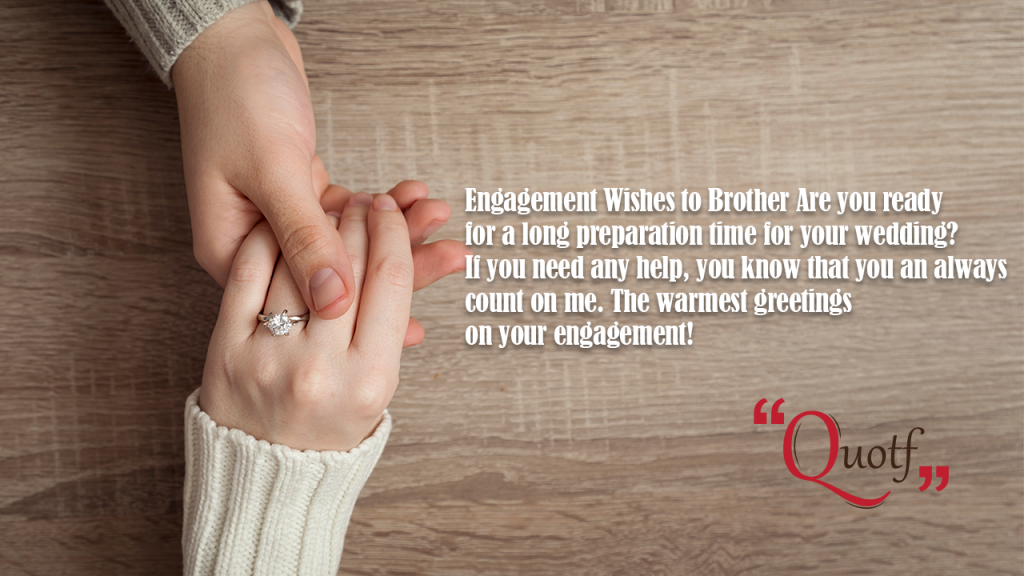 Quotf.com, brother engagement wishes, quotes for brother engagement