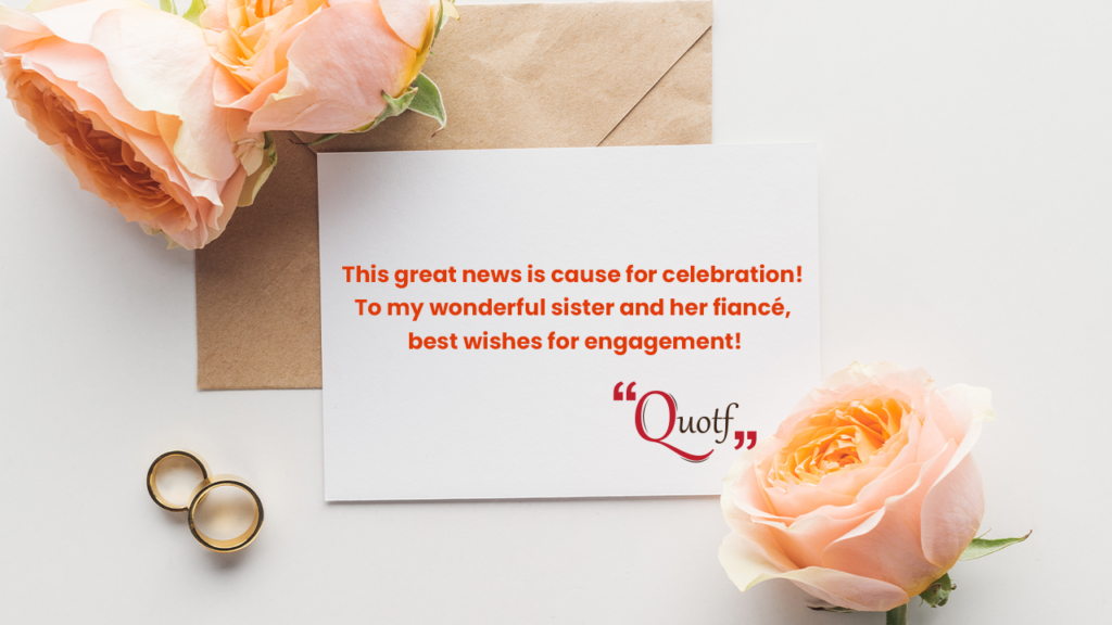 Quotf.com, engagement wishes to sister, congratulations sister for engagement