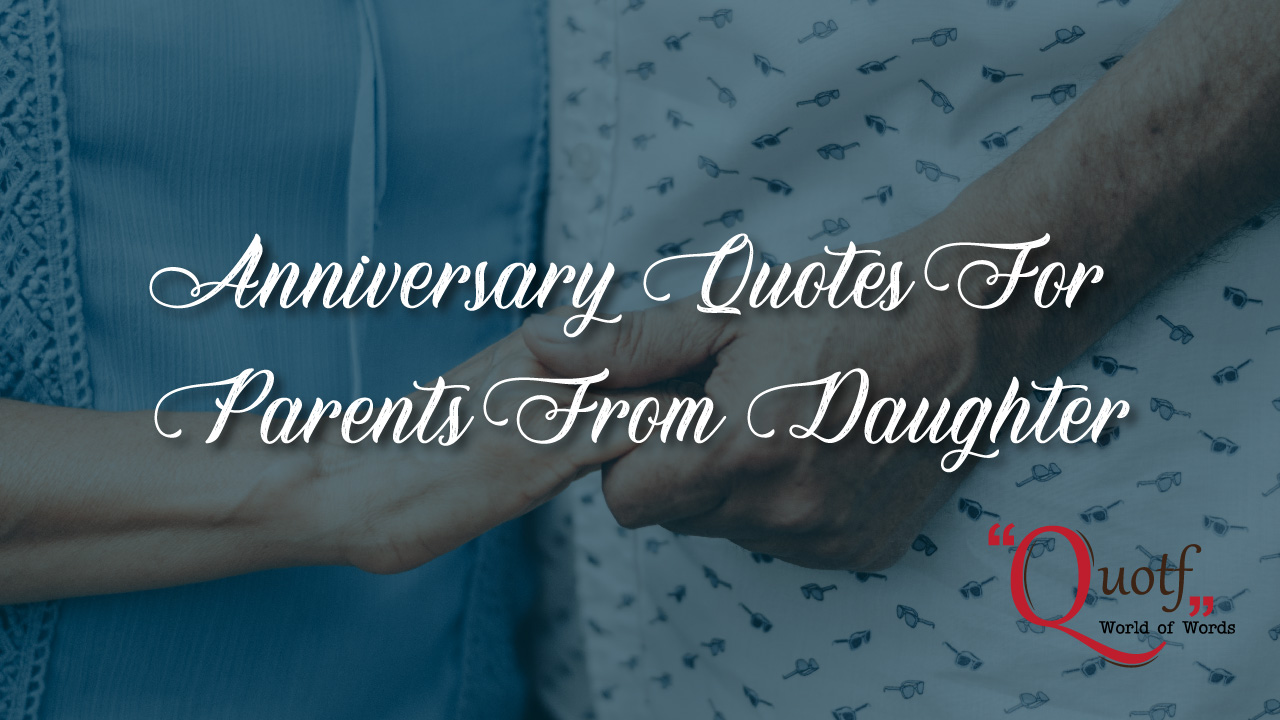 50+ Happy Anniversary Quotes For Parents From Daughter -