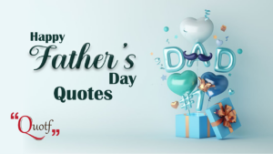 Happy Fathers Day Quotes