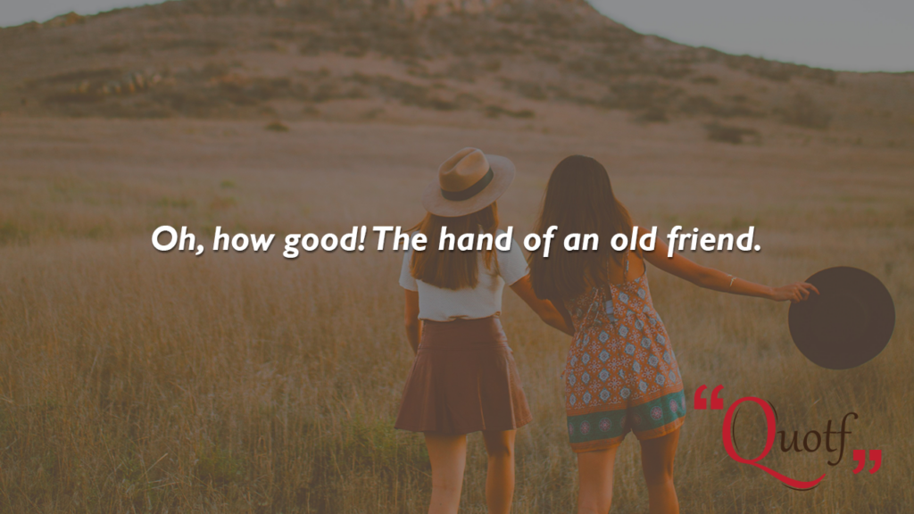 Quotf.com, old friends quotes