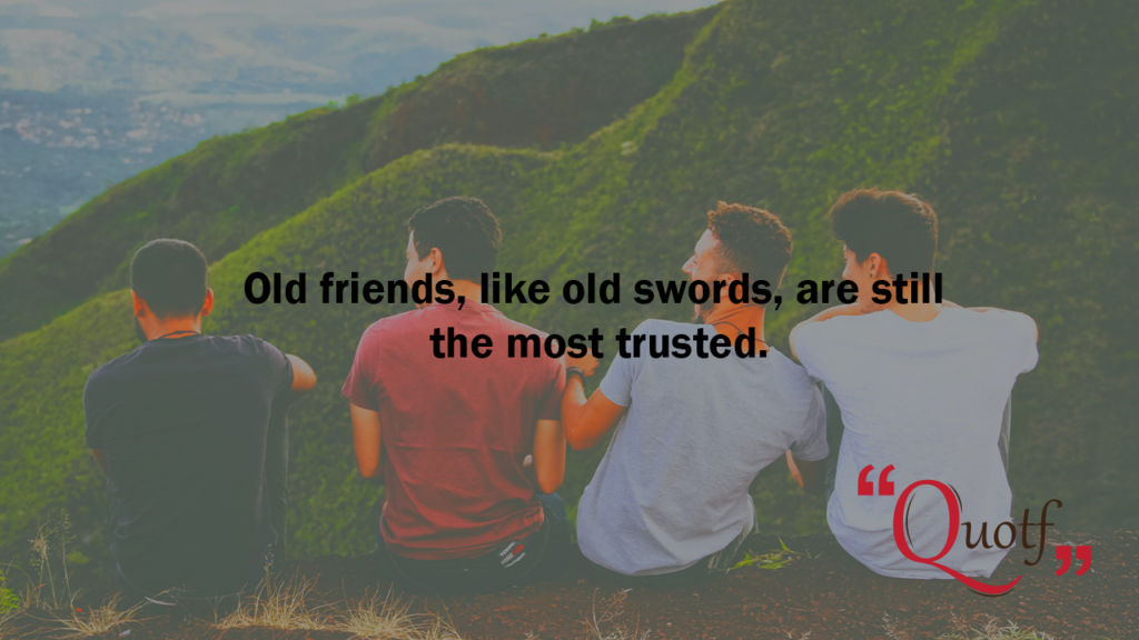 Quotf.com, reconnecting with old friends quotes