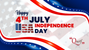 Happy 4th of July Quotes, USA Independence Day 2022