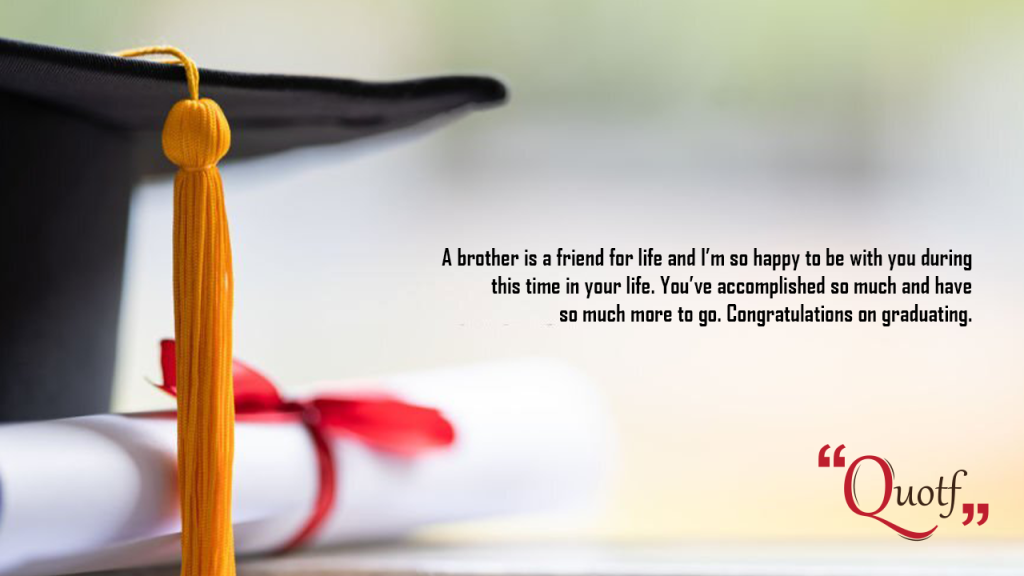 graduation wishes for brother, finally graduated status