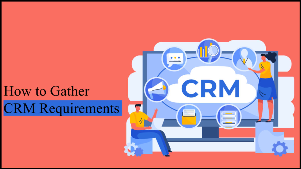How to Gather CRM Requirements