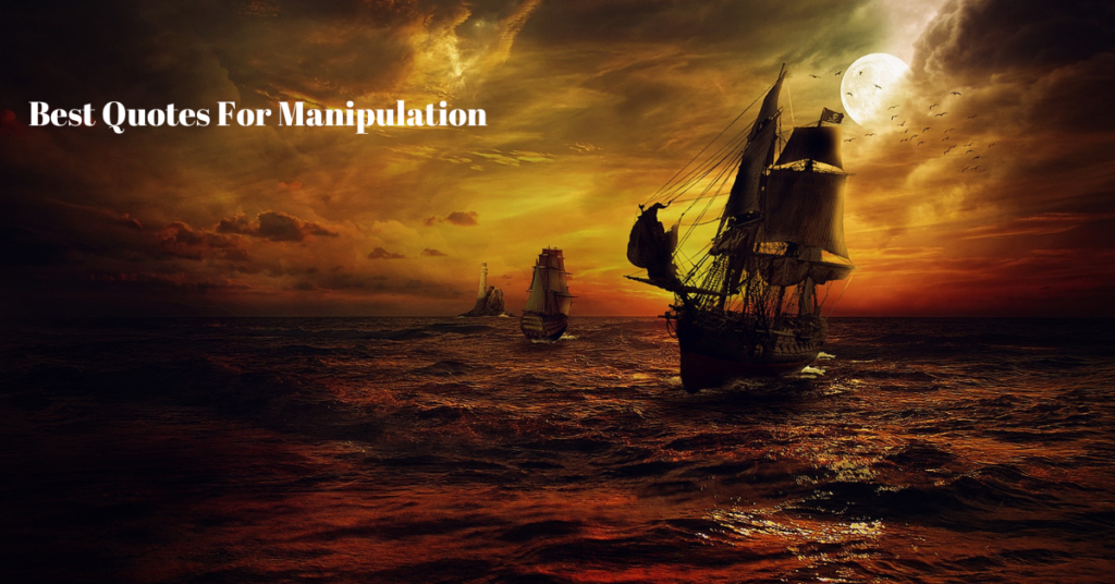 Best Quotes For Manipulation