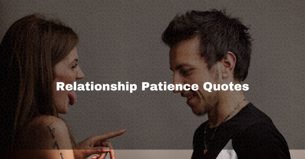 Relationship Patience Quotes