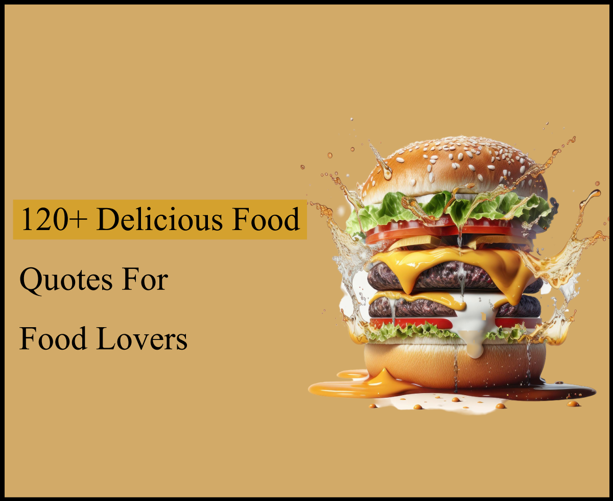 120+ Delicious Food Quotes For Food Lovers