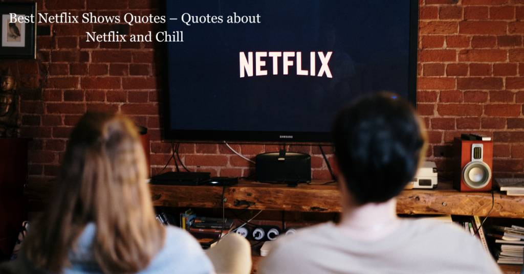Best Netflix Shows Quotes