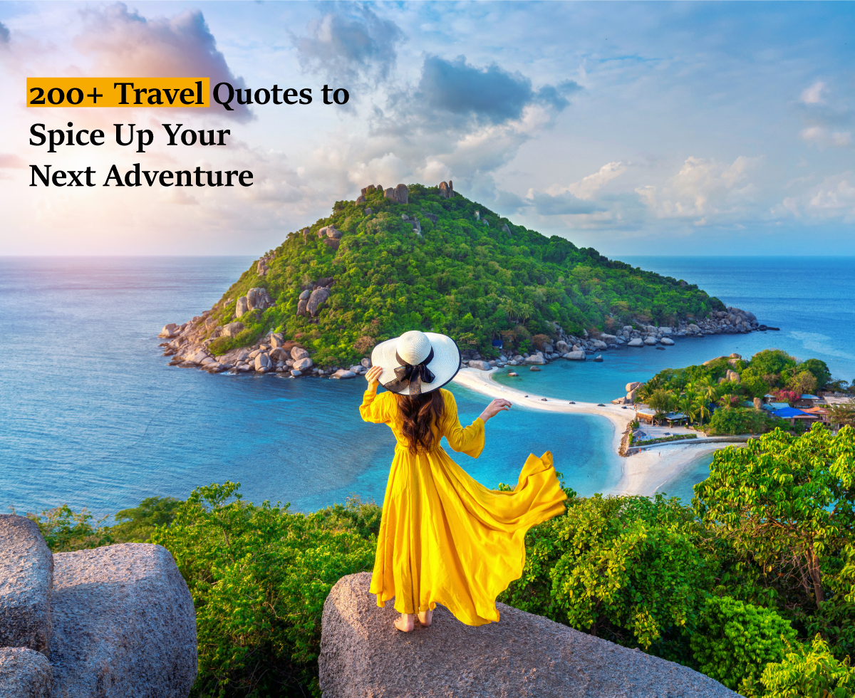 200+ Travel Quotes to Spice Up Your Next Adventure