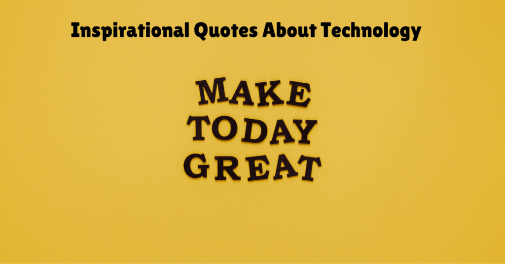 Inspirational Quotes About Technology
