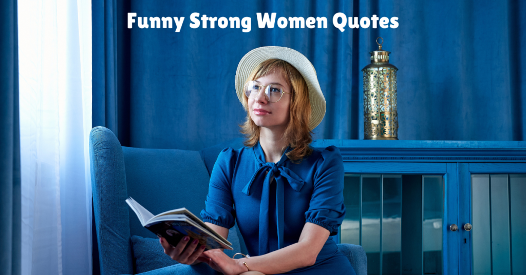 Funny Strong Women Quotes