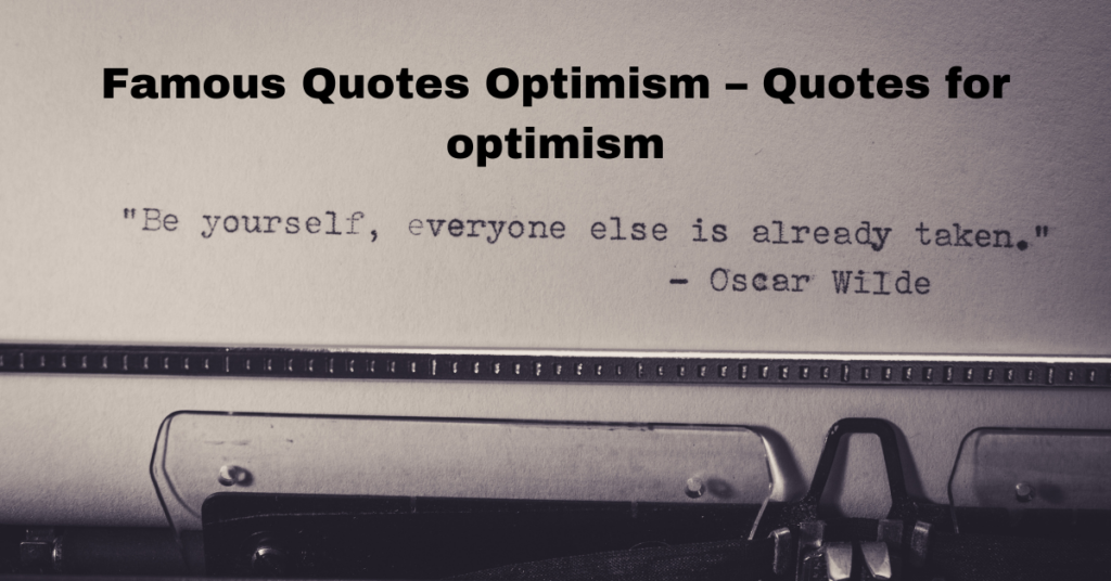 Famous Quotes Optimism - Quotes for optimism