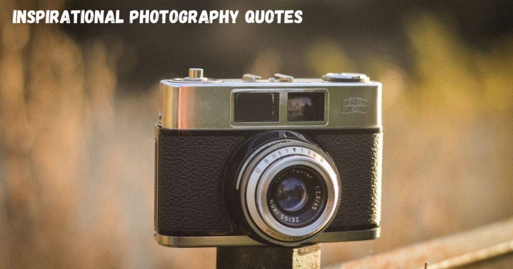 Inspirational Photography Quotes