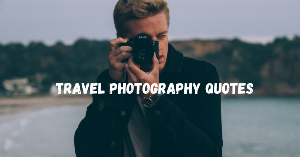Travel Photography Quotes