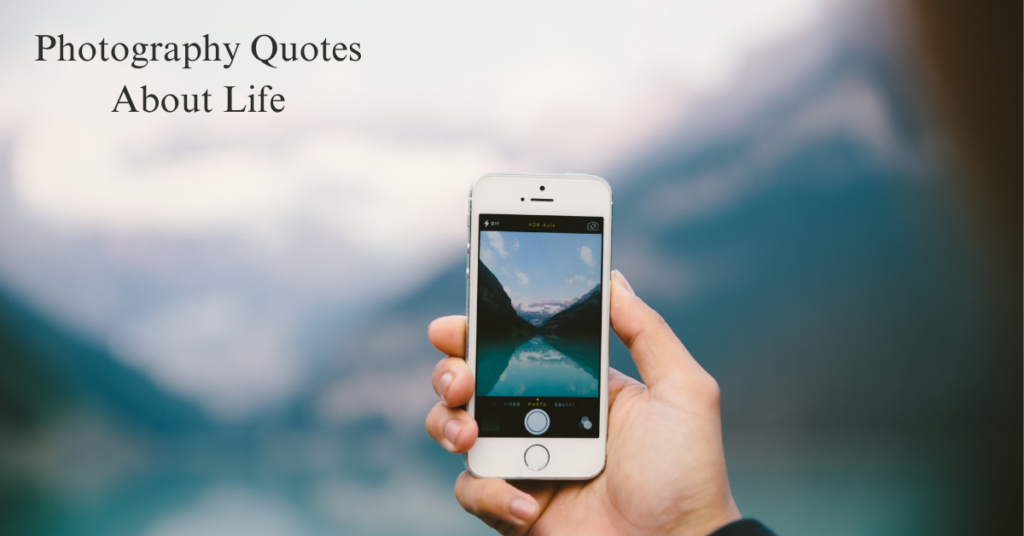 Photography Quotes About Life