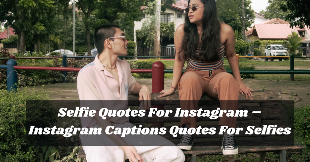 Selfie Quotes For Instagram