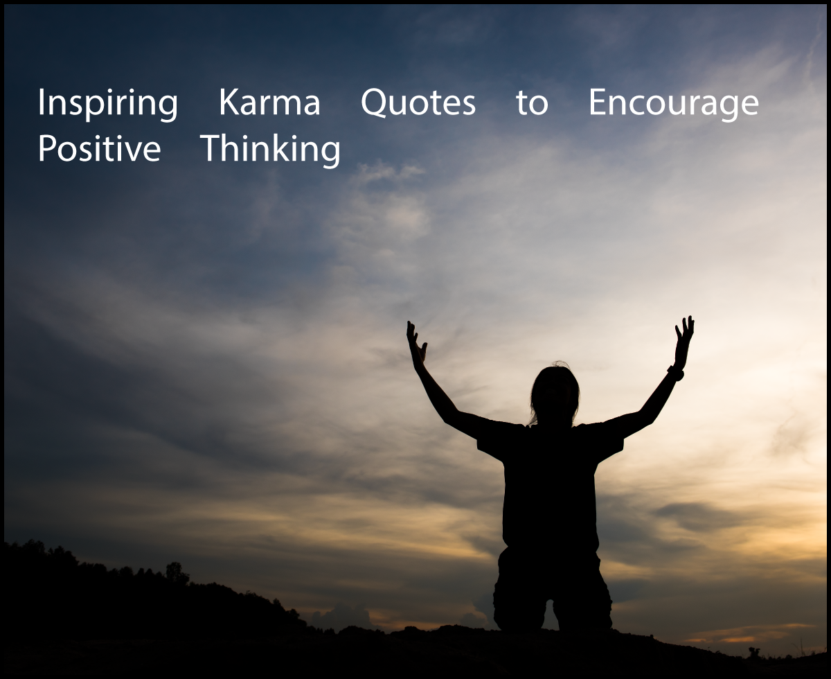 80+ Inspiring Karma Quotes to Encourage Positive Thinking