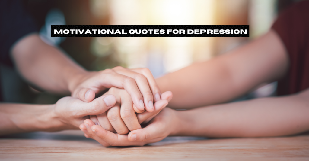 Motivational Quotes For Depression