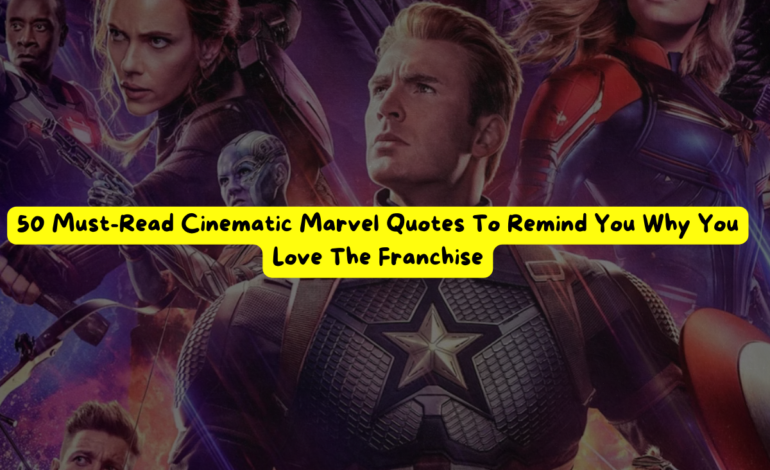 50 Must-Read Cinematic Marvel Quotes To Remind You Why You Love The Franchise