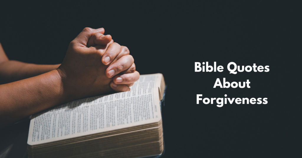 Bible Quotes About Forgiveness