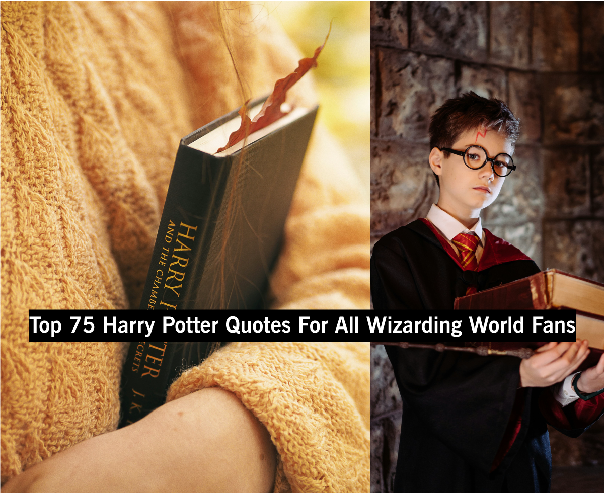 Top 75 Harry Potter Quotes For All Wizarding World Fans