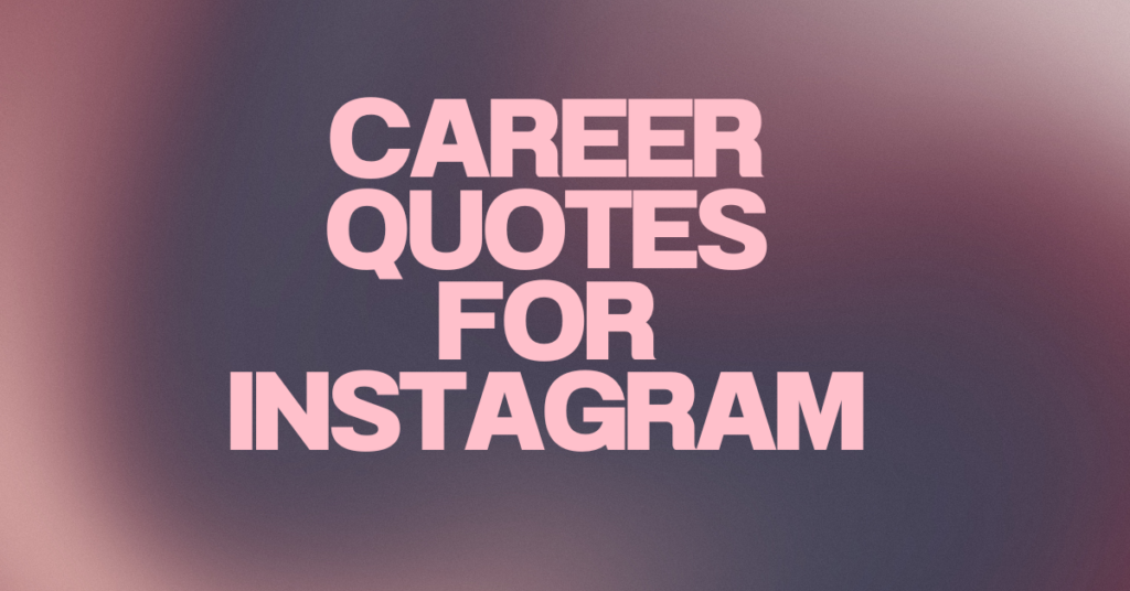 Career Quotes for Instagram