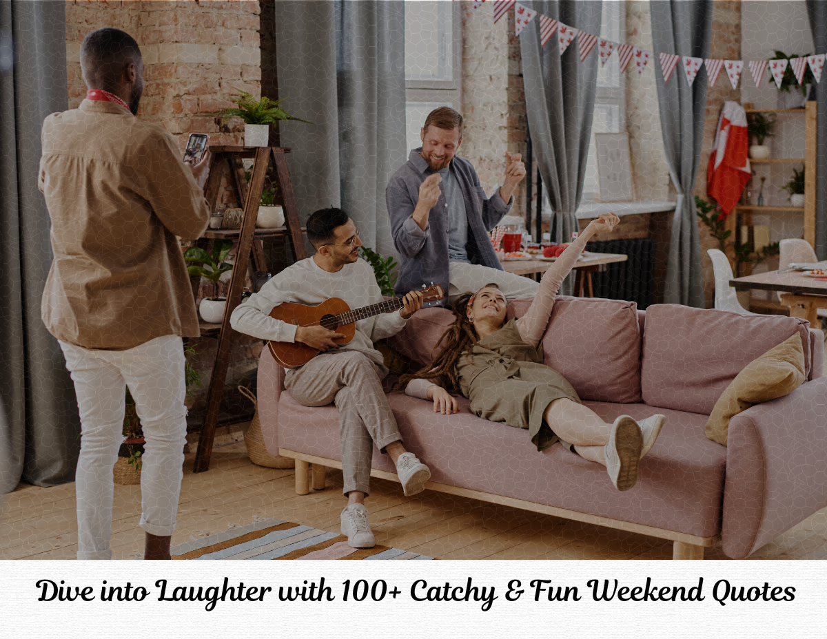 Dive into Laughter with 100+ Catchy & Fun Weekend Quotes