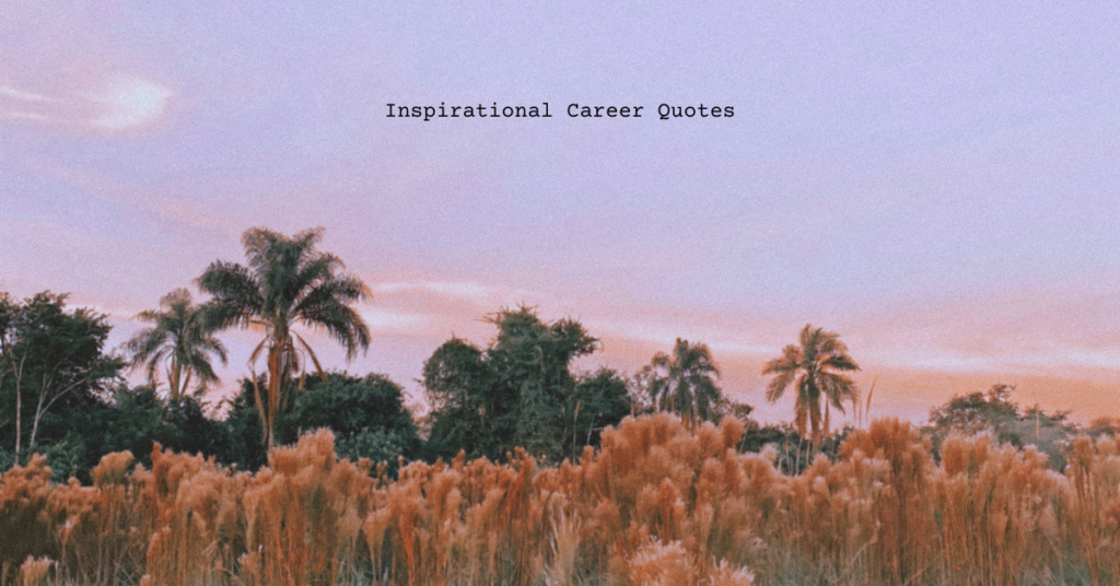 Inspirational Career Quotes