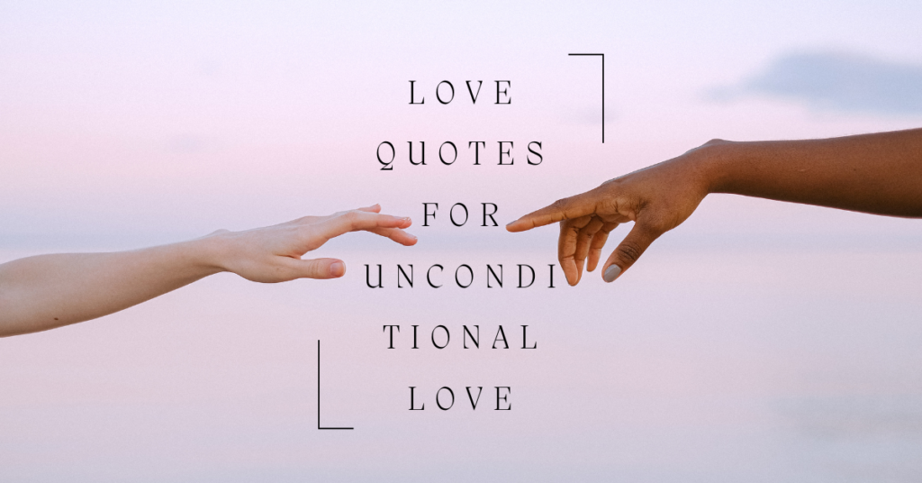 Love Quotes for Unconditional Love