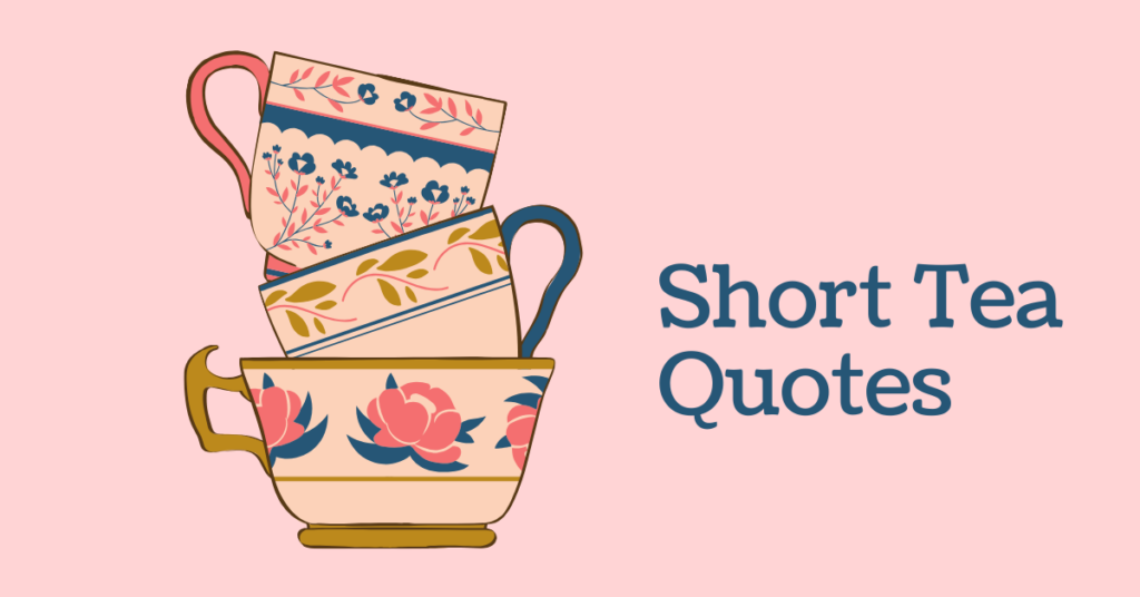 Short Tea Quotes