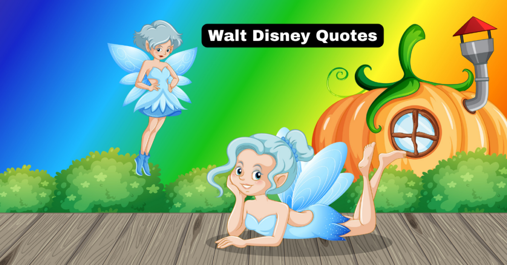 Walt Disney Quotes