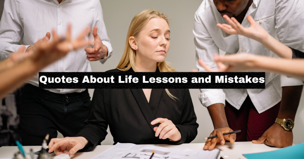 Quotes About Life Lessons and Mistakes